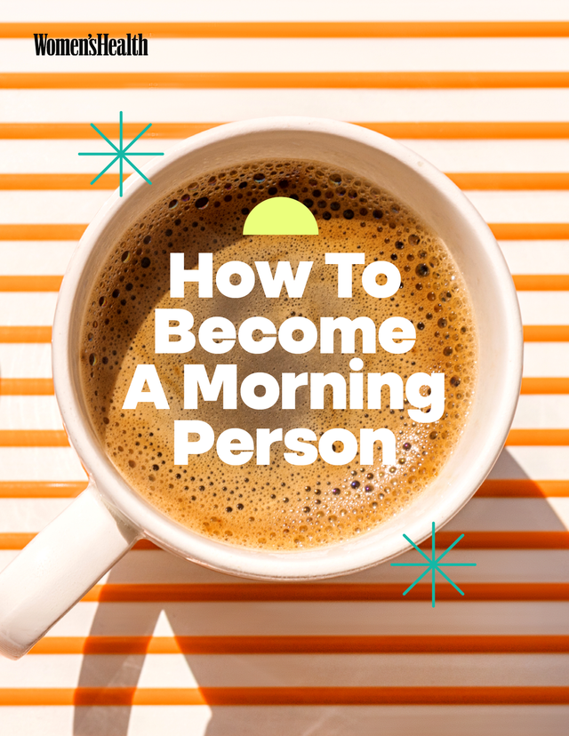 Women's Health How To Become A Morning Person Guide women's health how to become a morning person guide
